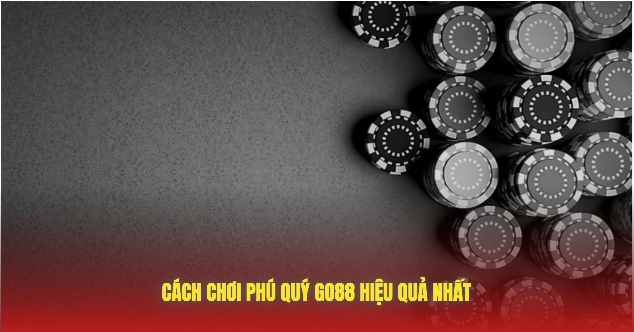 Cách Chơi Phú Quý GO88 Hiệu Quả Nhất
