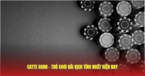 catte go88 tro choi bai kich tinh nhat hien nay