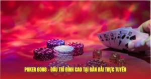 poker go88 dau tri dinh cao tai ban bai truc tuyen