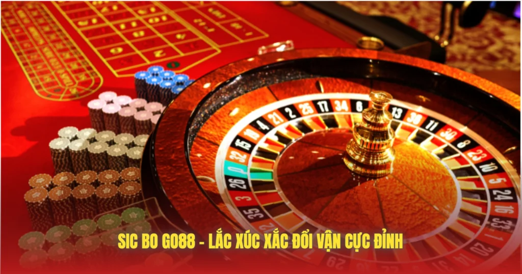 Sic Bo GO88 – Lắc Xúc Xắc Đổi Vận Cực Đỉnh 1 sic bo go88 lac xuc xac doi van cuc dinh