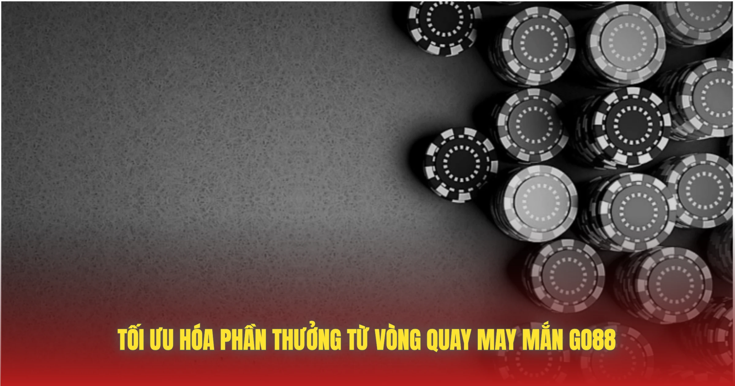 Vòng Quay May Mắn GO88 – Quay Miễn Phí Nhận Thưởng Thật 4 Tối Ưu Hóa Phần Thưởng Từ Vòng Quay May Mắn GO88