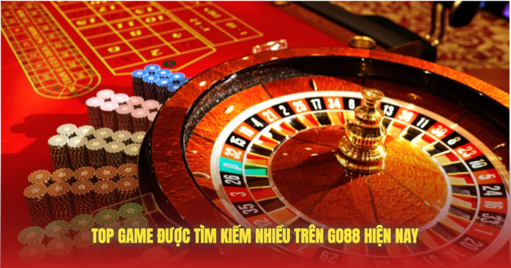 top game duoc tim kiem nhieu tren go88 hien nay