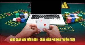 vong quay may man go88 quay mien phi nhan thuong that