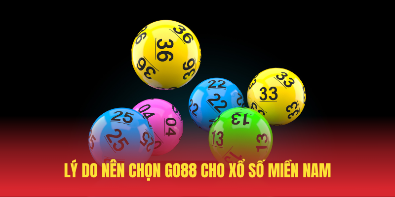 Xổ Số Miền Nam GO88 – Nơi Vận May Gõ Cửa Mỗi Ngày 3 Ly Do Nen Chon GO88 Cho Xo So Mien Nam