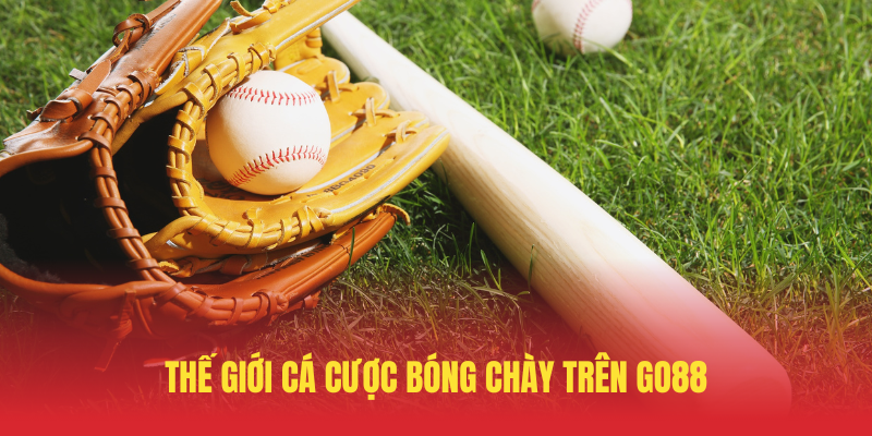 Bóng Chày GO88 – Cá Cược Thể Thao Đỉnh Cao Nhất 2 The Gioi Ca Cuoc Bong Chay Tren GO88