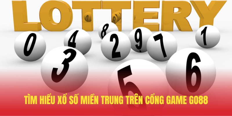 Xổ Số Miền Trung GO88 – Trải Nghiệm Cá Cược Đỉnh Cao 2 Tim Hieu Xo So Mien Trung Tren Cong Game GO88