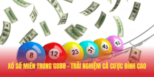 Xo So Mien Trung GO88 – Trai Nghiem Ca Cuoc Dinh Cao